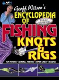 Portada de ENCYCLOPEDIA OF FISHING KNOTS AND RIGS: FLY FISHING, GENERAL FISHING, SUPER LINES, RIGGING (GEOFF WILSON'S COMPLETE BOOK OF FISHING KNOTS & RIGS)