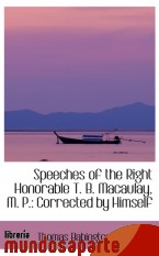 Portada de SPEECHES OF THE RIGHT HONORABLE T. B. MACAULAY, M. P.: CORRECTED BY HIMSELF