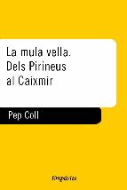 Portada de LA MULA VELLA. DELS PIRINEUS AL CAIXMIR (EBOOK)