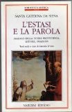 Portada de L'ESTASI E LA PAROLA: DIALOGO DELLA DIVINA PROVVIDENZA-LETTERE-ORAZIONI (BIBLIOTECA MISTICA)