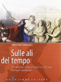 Portada de SULLE ALI DEL TEMPO. ITINERARI MATEMATICI INTERDISCIPLINARI NEL MITO E NELL'EPICA. PER LE SCUOLE SUPERIORI