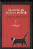 Portada de LA CARCEL DE JACKSON POLLOCK