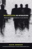 Portada de NO APOCALYPSE, NO INTEGRATION: MODERNISM AND POSTMODERNISM IN LATIN AMERICA (POST-CONTEMPORARY INTERVENTIONS / LATIN AMERICA IN TRANSLATION)