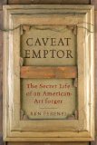 Portada de CAVEAT EMPTOR: THE SECRET LIFE OF AN AMERICAN ART FORGER