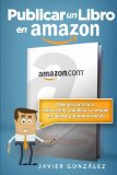 Portada de PUBLICAR UN LIBRO EN AMAZON: EJEMPLO PRÁCTICO SOBRE CÓMO PUBLICAR UN EBOOK EN KINDLE Y PROMOCIONARLO