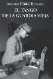 Portada de EL TANGO DE LA GUARDIA VIEJA / THE OLD GUARD OF TANGO