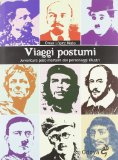 Portada de VIAGGI POSTUMI. AVVENTURE POST-MORTEM DEI PERSONAGGI ILLUSTRI (ODOYA LIBRARY)