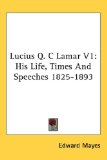 Portada de LUCIUS Q. C LAMAR V1: HIS LIFE, TIMES AN