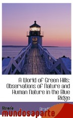 Portada de A WORLD OF GREEN HILLS: OBSERVATIONS OF NATURE AND HUMAN NATURE IN THE BLUE RIDGE