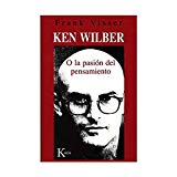 Portada de KEN WILBER O LA PASION DEL PENSAMIENTO