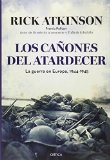 Portada de LOS CAÑONES DEL ATARDECER: LA GUERRA EN EUROPA, 1944-1945 (MEMORIA CRÍTICA)