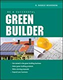 Portada de BE A SUCCESSFUL GREEN BUILDER