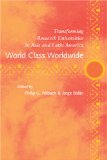 Portada de WORLD CLASS WORLDWIDE: TRANSFORMING RESEARCH UNIVERSITIES IN ASIA AND LATIN AMERICA