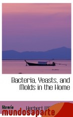 Portada de BACTERIA, YEASTS, AND MOLDS IN THE HOME