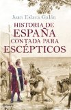 Portada de HISTORIA DE ESPAÑA CONTADA PARA ESCEPTICOS
