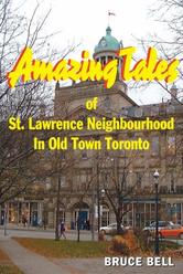 Portada de AMAZING TALES OF ST. LAWRENCE NEIGHBOURHOOD IN OLD TOWN TORONTO