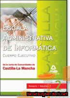 Portada de ESCALA ADMINISTRATIVA DE INFORMÁTICA DE LA JUNTA DE COMUNIDADES DE CASTILLA LA MANCHA. TEMARIO. VOLUMEN II - EBOOK