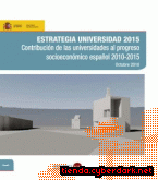 Portada de ESTRATEGIA UNIVERSIDAD 2015. CONTRIBUCIÓN DE LAS UNIVERSIDADES AL PROGRESO SOCIOECONÓMICO ESPAÑOL 2010-2015 - EBOOK