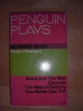 Portada de PLAYS PLEASANT : PENGUIN PLAYS : ARMS AN THE MAN : CANDIDA : THE MAN OF DESTINY : YOU NEVER CAN TELL :