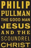 Portada de THE GOOD MAN JESUS AND THE SCOUNDREL CHRIST