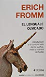 Portada de EL LENGUAJE OLVIDADO: INTRODUCCIÓN A LA COMPRENSIÓN DE LOS SUEÑOS, MITOS Y CUENTOS DE HADAS (BIBLIOTECA ERICH FROMM)