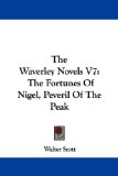 Portada de THE WAVERLEY NOVELS V7: THE FORTUNES OF NIGEL, PEVERIL OF THE PEAK
