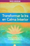 Portada de TRANSFORMAR LA IRA EN CALMA INTERIOR: CLAVES PARA RECUPERAR TU EQUILIBRIO EMOCIONAL