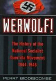 Portada de WERWOLF!: THE HISTORY OF THE NATIONAL SOCIALIST GUERRILLA MOVEMENT, 1944-1946