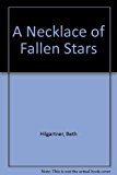 Portada de A NECKLACE OF FALLEN STARS BY BETH HILGARTNER (1979-10-01)