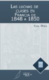 Portada de LAS LUCHAS DE CLASES EN FRANCIA DE 1848 A 1850