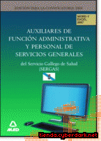 Portada de AUXILIARES DE FUNCIÓN ADMINISTRATIVA Y PERSONAL DE SERVICIOS GENERALES DEL SERVICIO GALLEGO DE SALUD (SERGAS). WORD Y EXCEL 2007 - EBOOK
