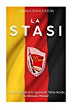 Portada de LA STASI: HISTORIA Y LEGADO DE LA AGENCIA DE POLIC&Iacute;A SECRETA DE ALEMANIA ORIENTAL