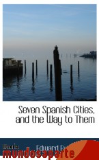 Portada de SEVEN SPANISH CITIES, AND THE WAY TO THEM