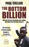 Portada de THE BOTTOM BILLION: WHY THE POOREST COUNTRIES ARE FAILING AND WHAT CAN BE DONE ABOUT IT