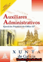 Portada de AUXILIARES ADMINISTRATIVOS DE LA XUNTA DE GALICIA. EJERCICIOS PRÁCTICOS DE OFFICE XP - EBOOK