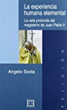 Portada de LA EXPERIENCIA HUMANA ELEMENTAL: LA VETA PROFUNDA DEL MAGISTERIO DE JUAN PABLO II