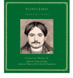 Portada de [THREE EARLY NOVELS: COLLECTED WORKS II: ABSOLUTE LOVE, DAYS AND NIGHTS, EXPLOITS AND OPINIONS OF DOCTOR FAUSTROLL, PAT * *] [BY: ALFRED JARRY]