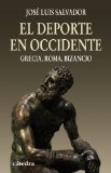 Portada de EL DEPORTE EN OCCIDENTE: GRECIA, ROMA, BIZANCIO