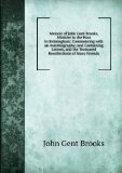 Portada de MEMOIR OF JOHN GENT BROOKS, MINISTER TO THE POOR IN BIRMINGHAM: COMMENCING WITH AN AUTOBIOGRAPHY; AND CONTAINING LETTERS, AND THE TREASURED RECOLLECTIONS OF MANY FRIENDS