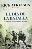 Portada de EL DÍA DE LA BATALLA: LA GUERRA EN ITALIA, 1943-1944 (MEMORIA CRÍTICA)