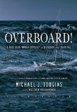 Portada de OVERBOARD!: A TRUE BLUE-WATER ODYSSEY OF DISASTER AND SURVIVAL