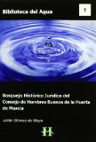 Portada de BOSQUEJO HISTORICO JURIDICO DEL CONSEJO DE HOMBRES BUENOS DE LA HUERTA DE MURCIA