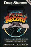 Portada de OFF THE RECORD: THE HANDBOOK TO KNOWLEDGE, MONEY & SUCCESS : EVERYTHING RELATED TO PLAYING RECORDED DANCE MUSIC IN THE NIGHTCLUB INDUSTRY