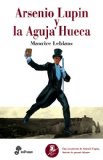 Portada de ARSENIO LUPIN Y LA AGUJA HUECA