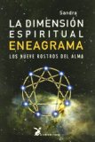 LA DIMENSION ESPIRITUAL DEL ENEAGRAMA: LOS NUEVE ROSTROS DEL ALMA