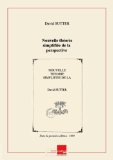 Portada de NOUVELLE THÉORIE SIMPLIFIÉE DE LA PERSPECTIVE : CONTENANT UNE INTRODUCTION HISTORIQUE, LES PRINCIPES DE GÉOMÉTRIE APPLIQUÉE AU DESSIN, LE TRACÉ DES TABLEAUX D'HISTOIRE, D'INTÉRIEUR, DE PAYSAGE, DE MARINE, LA THÉORIE DES OMBRES, LA DÉCORATION DES PLAFONDS ET DES NOTIONS SUR LA PERSPECTIVE DES THÉÂTRES... / PAR DAVID SUTTER [EDITION DE 1859]