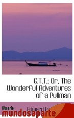 Portada de G.T.T.; OR, THE WONDERFUL ADVENTURES OF A PULLMAN