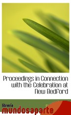 Portada de PROCEEDINGS IN CONNECTION WITH THE CELEBRATION AT NEW BEDFORD