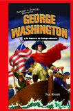 Portada de GEORGE WASHINGTON Y LA GUERRA DE INDEPENDENCIA = GEORGE WASHINGTON AND THE AMERICAN REVOLUTION (HISTORIETAS JUVENILES: BIOGRAFIAS)