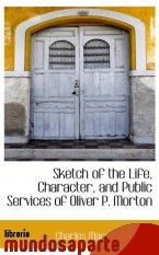 Portada de SKETCH OF THE LIFE, CHARACTER, AND PUBLIC SERVICES OF OLIVER P. MORTON